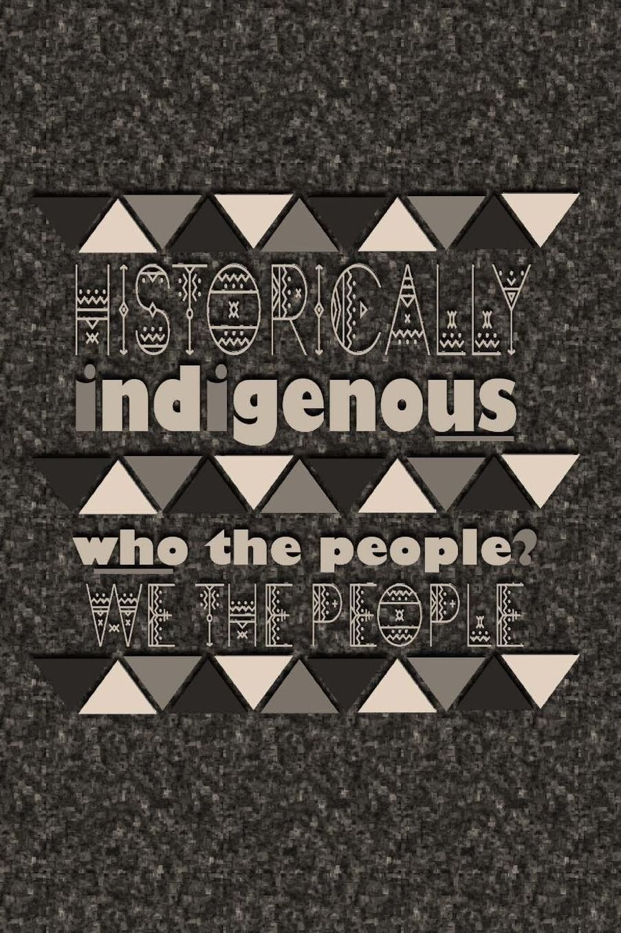 Historically Indigenous: Dot Grid Journal Diary Notebook