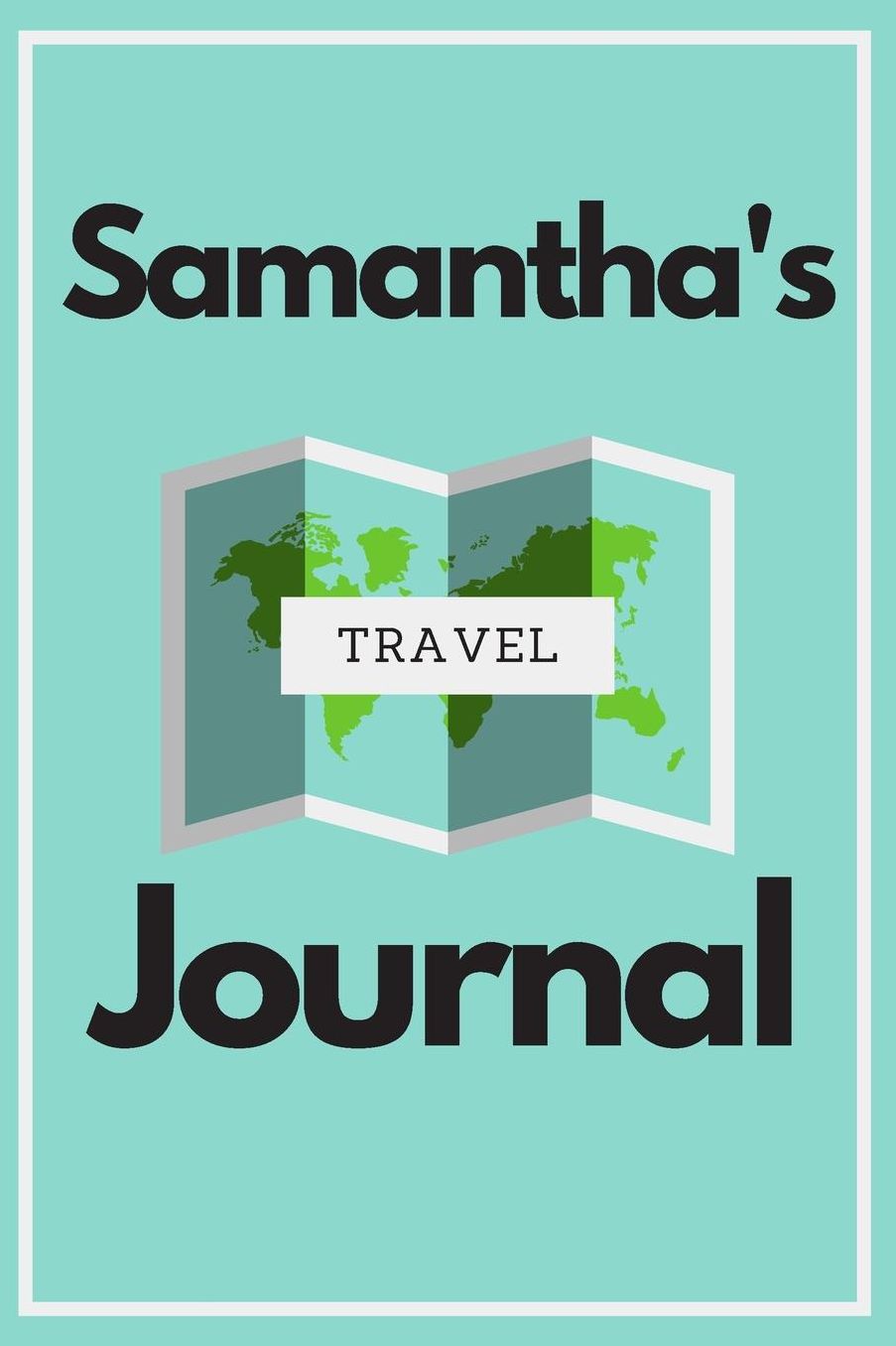 Samantha's Travel Journal: Personalized lined journal, notebook or travel diary. 6x9 Softcover 110 lined pages - Great Travel Gift!
