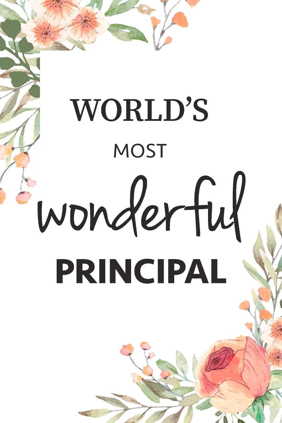 Wonderful Principal Notebook Thank You Gift Lined Journal: Notebook to show appreciation for the best ever principal!
