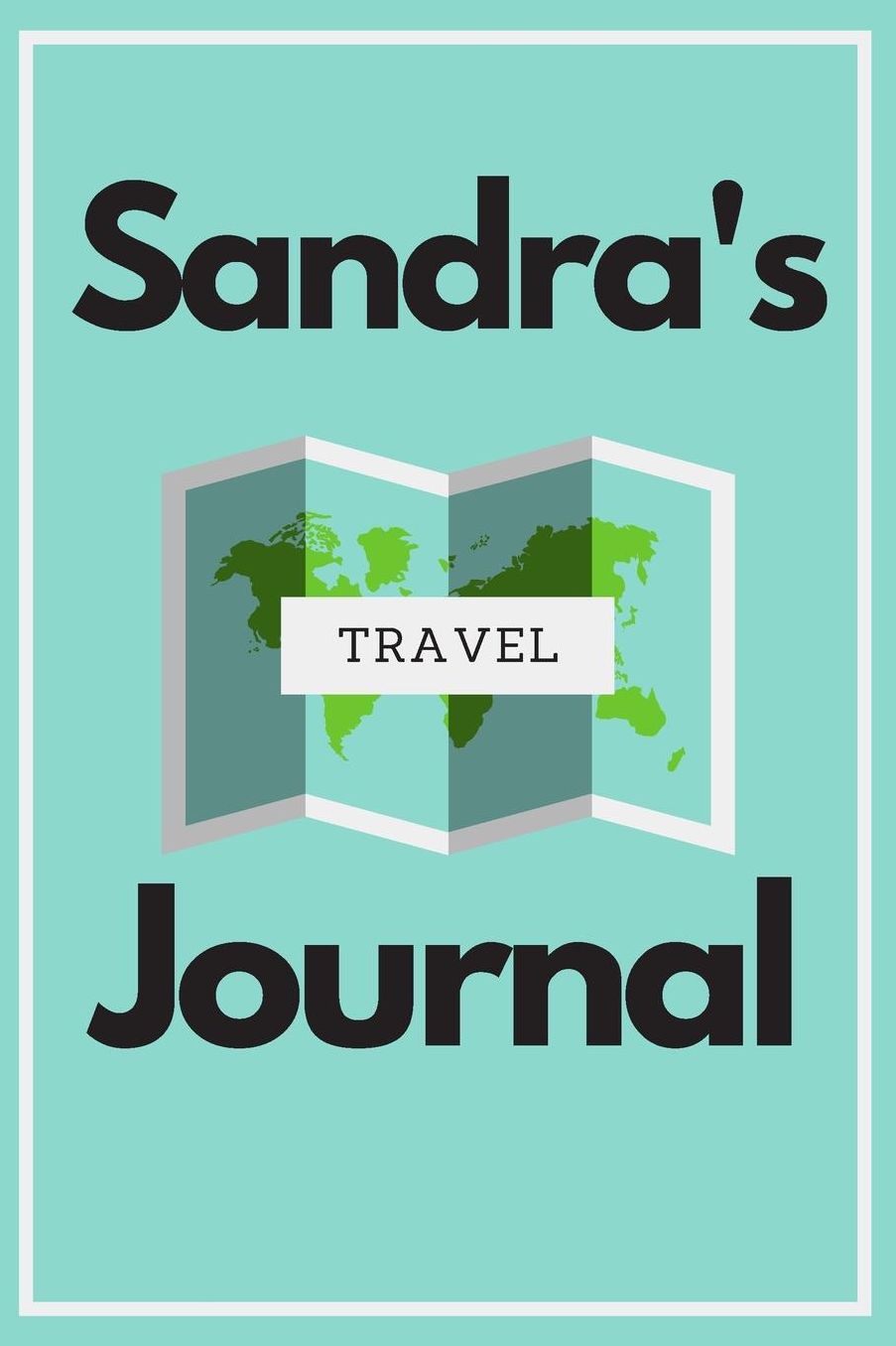 Sandra's Travel Journal: Personalized lined journal, notebook or travel diary. 6x9 Softcover 110 lined pages - Great Travel Gift!