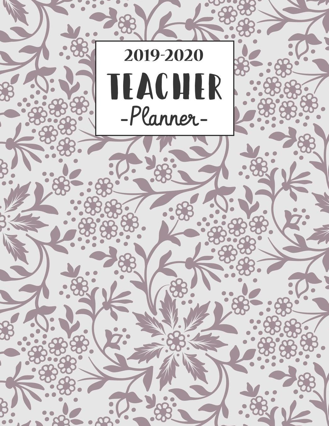 2019-2020 Teacher Planner: Lesson Planner for Teachers, Daily Weekly Monthly Teacher Academic Plan Book, Agenda and Calendar (July, 2019 through June, 2020)