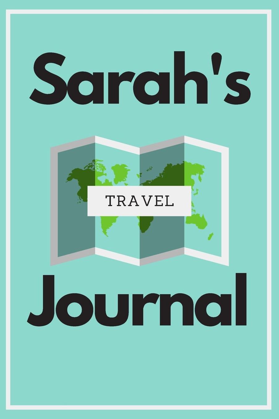 Sarah's Travel Journal: Personalized lined journal, notebook or travel diary. 6x9 Softcover 110 lined pages - Great Travel Gift!