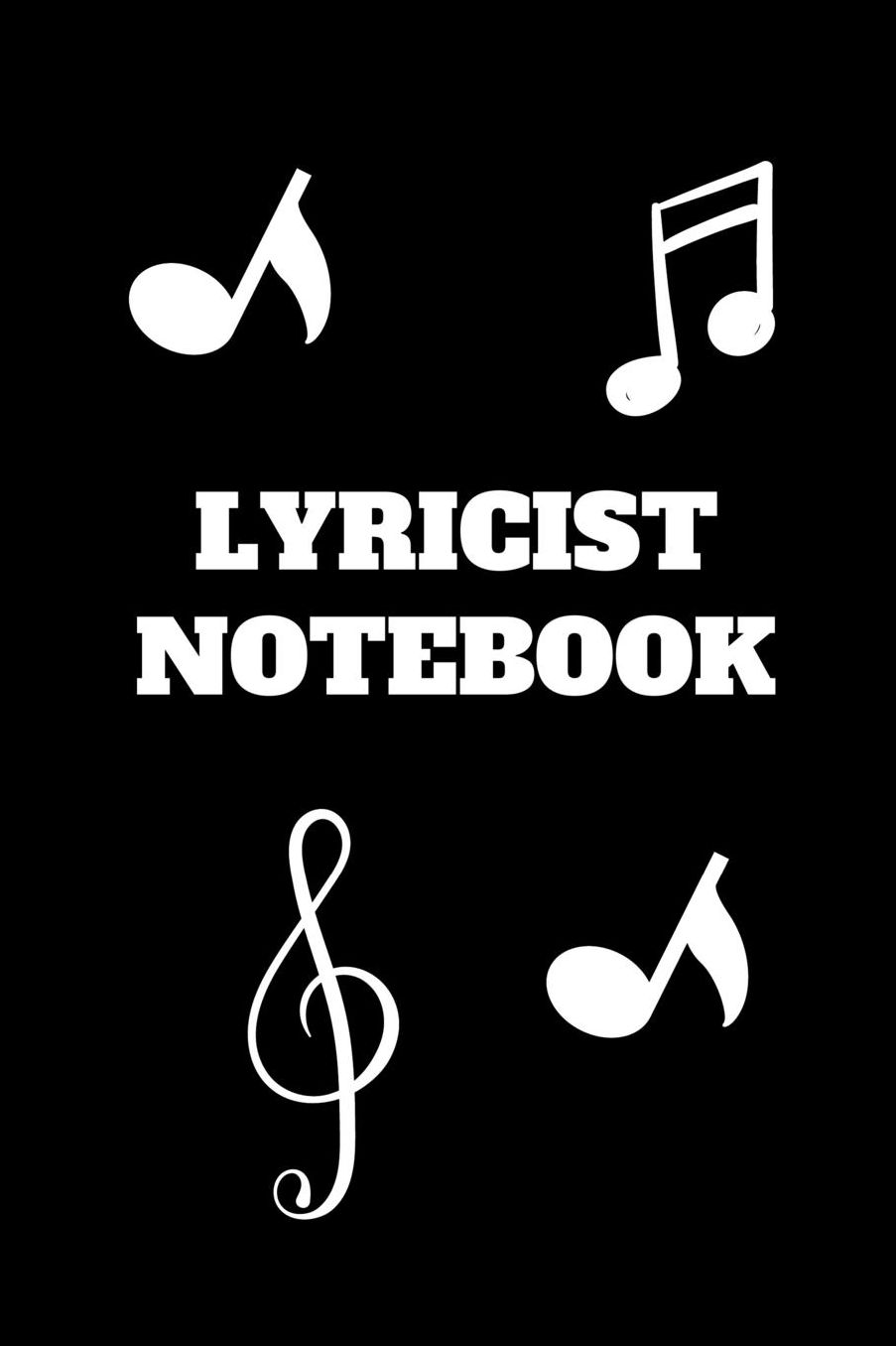 Lyricist Notebook: Songwriter Notebook For Lyrics, Hooks, Verses (6 x 9 Lined Notebook, 120 Pages)