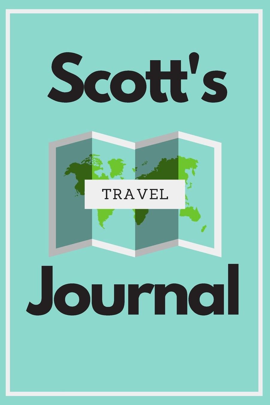 Scott's Travel Journal: Personalized lined journal, notebook or travel diary. 6x9 Softcover 110 lined pages - Great Travel Gift!