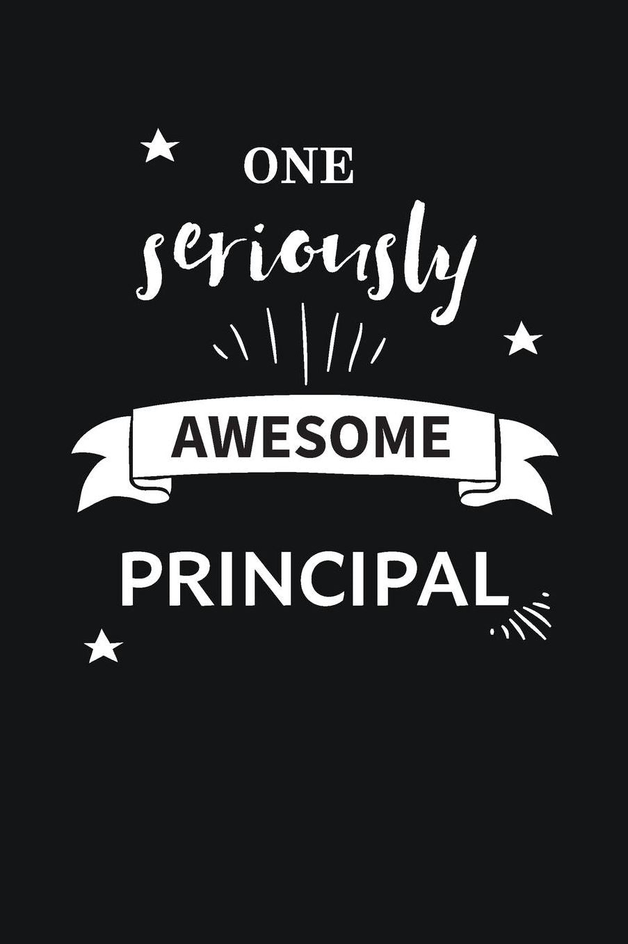 Awesome Principal Notebook Blank Lined Gift Journal: Notebook to show appreciation for the best Principal ever!