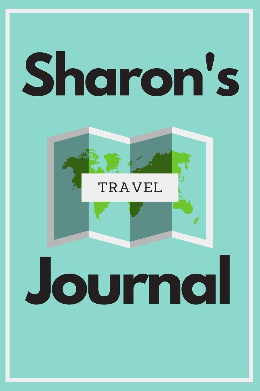 Sharon's Travel Journal: Personalized lined journal, notebook or travel diary. 6x9 Softcover 110 lined pages - Great Travel Gift!