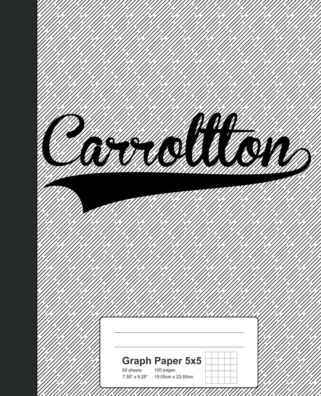 Graph Paper 5x5: CARROLLTON Notebook