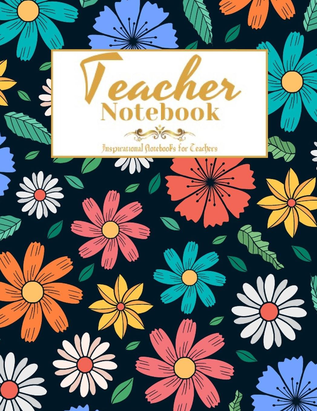 Teacher Notebook: An Awesome Teacher Is Great for Teacher Appreciation/Thank You/Retirement/Year End Gift (Inspirational Notebooks for Teachers)
