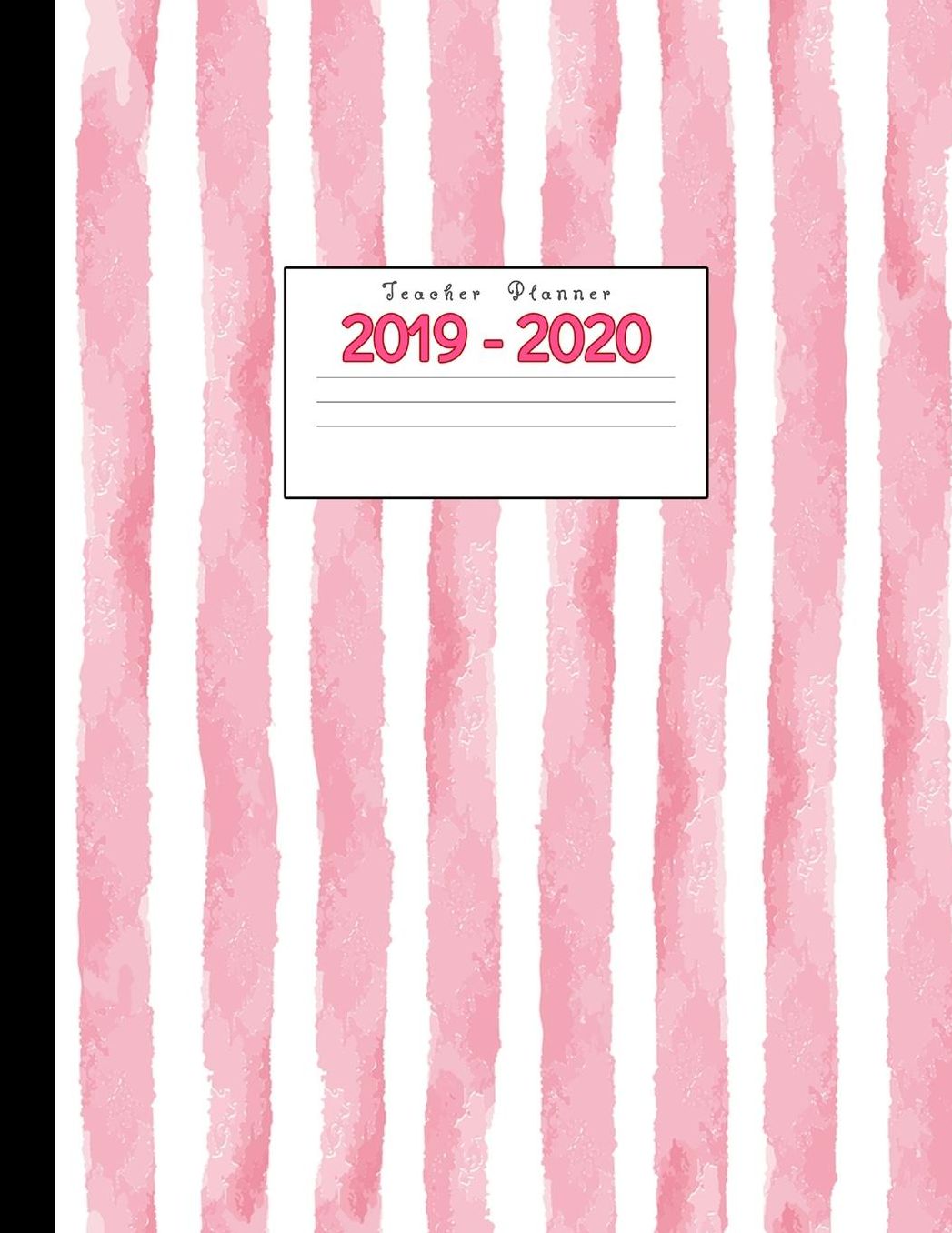 Teacher Planner 2019-2020: Academic Planners Calendar Daily, Weekly and Monthly July 2019- June 2020 Lesson Plan Books for Teachers and Homeschool Moms