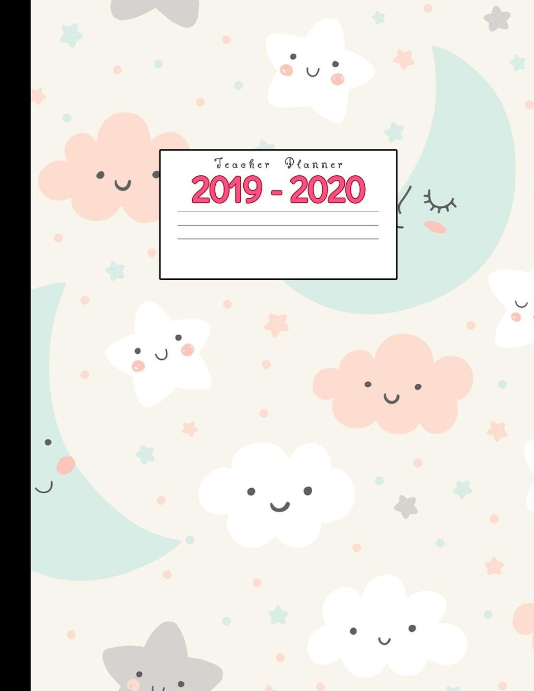 Teacher Planner 2019-2020: Academic Planners Calendar Daily, Weekly and Monthly July 2019- June 2020 Lesson Plan Books for Teachers and Homeschool Moms