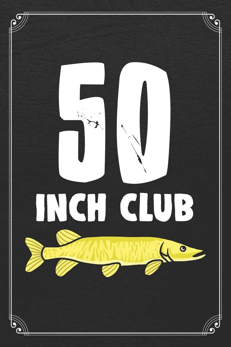50 Inch Club: Fishing Log Fisherman Logbook Journal Notebook