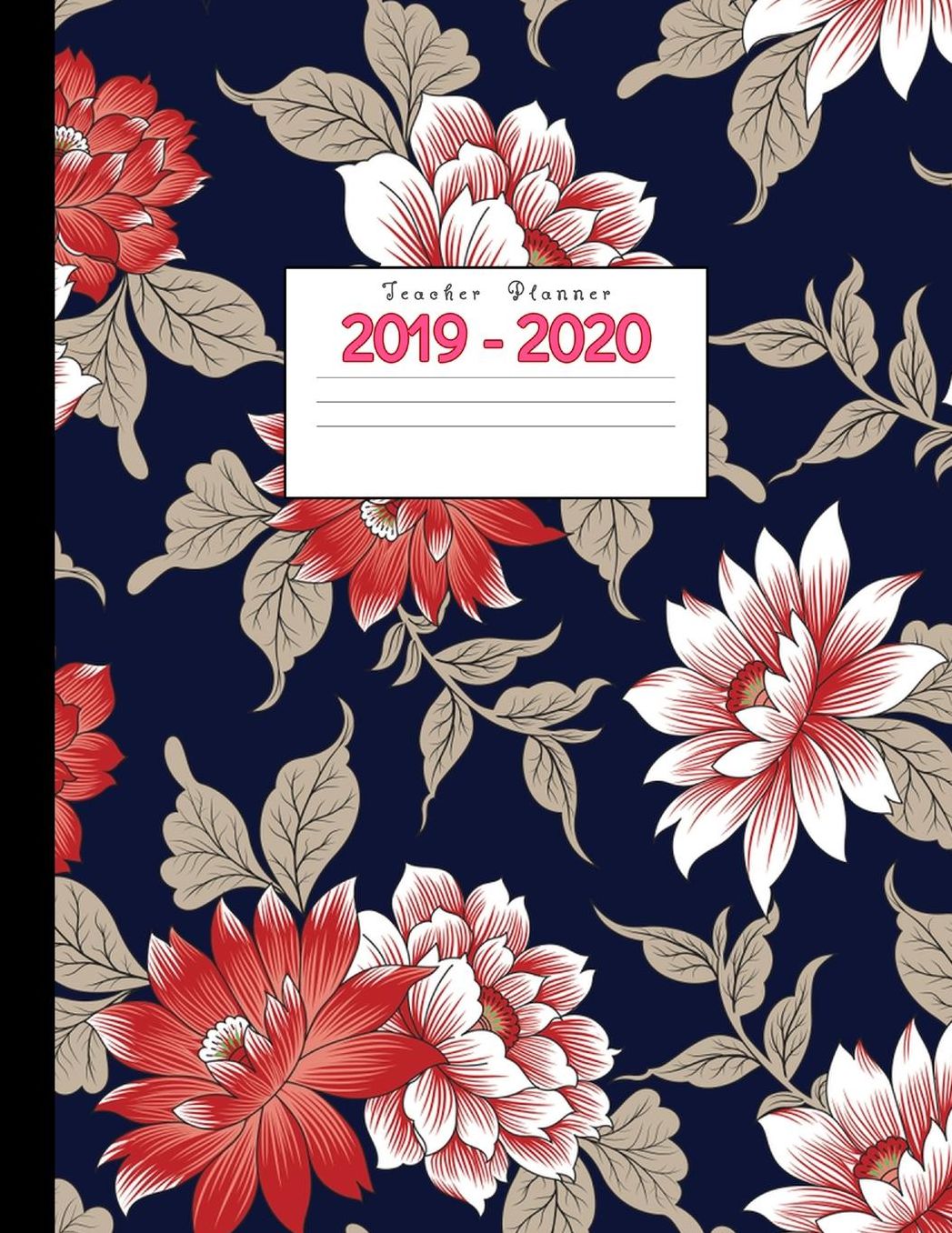 Teacher Planner 2019-2020: Academic Planners Calendar Daily, Weekly and Monthly July 2019- June 2020 Lesson Plan Books for Teachers and Homeschool Moms