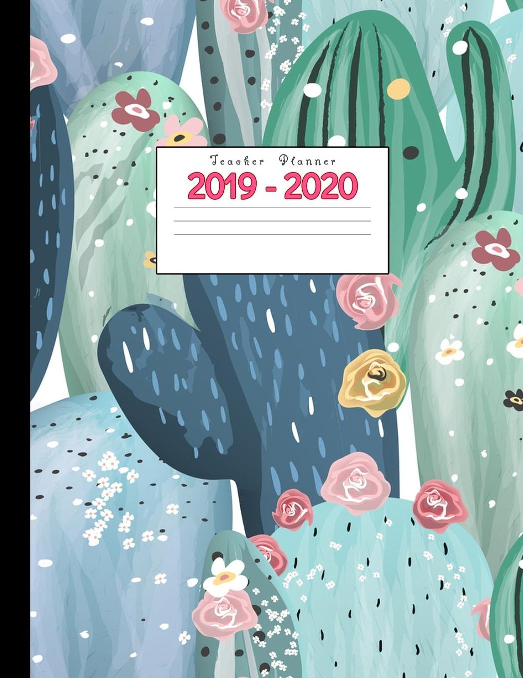 Teacher Planner 2019-2020: Academic Planners Calendar Daily, Weekly and Monthly July 2019- June 2020 Lesson Plan Books for Teachers and Homeschool Moms