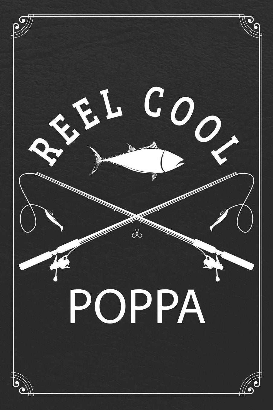 Reel Cool Poppa: Fishing Grandpa Dad Log Fisherman Logbook Journal Notebook