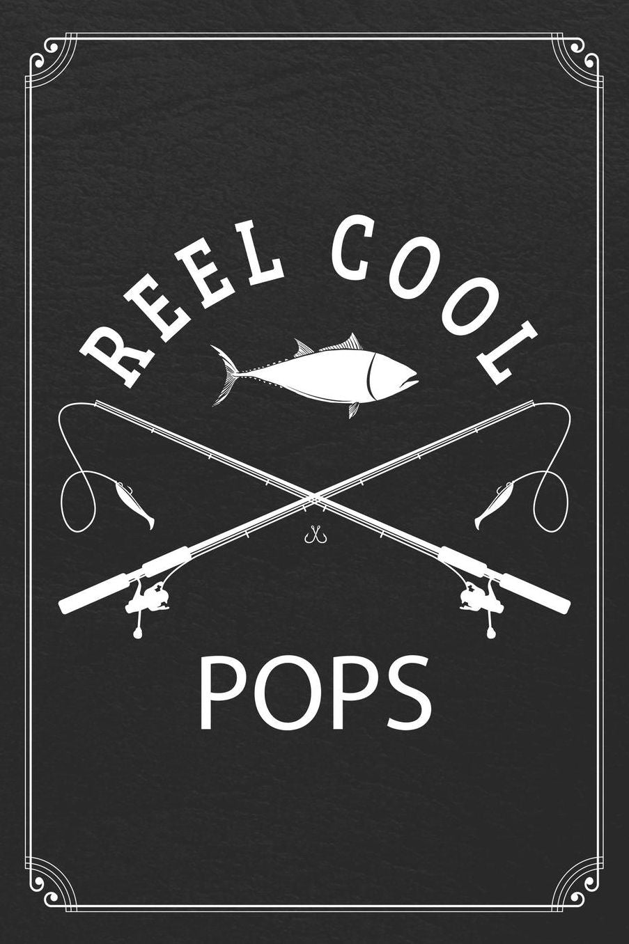 Reel Cool Pops: Fishing Grandpa Dad Log Fisherman Logbook Journal Notebook