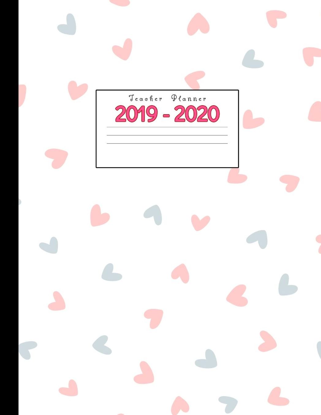 Teacher Planner 2019-2020: Academic Planners Calendar Daily, Weekly and Monthly July 2019- June 2020 Lesson Plan Books for Teachers and Homeschool Moms