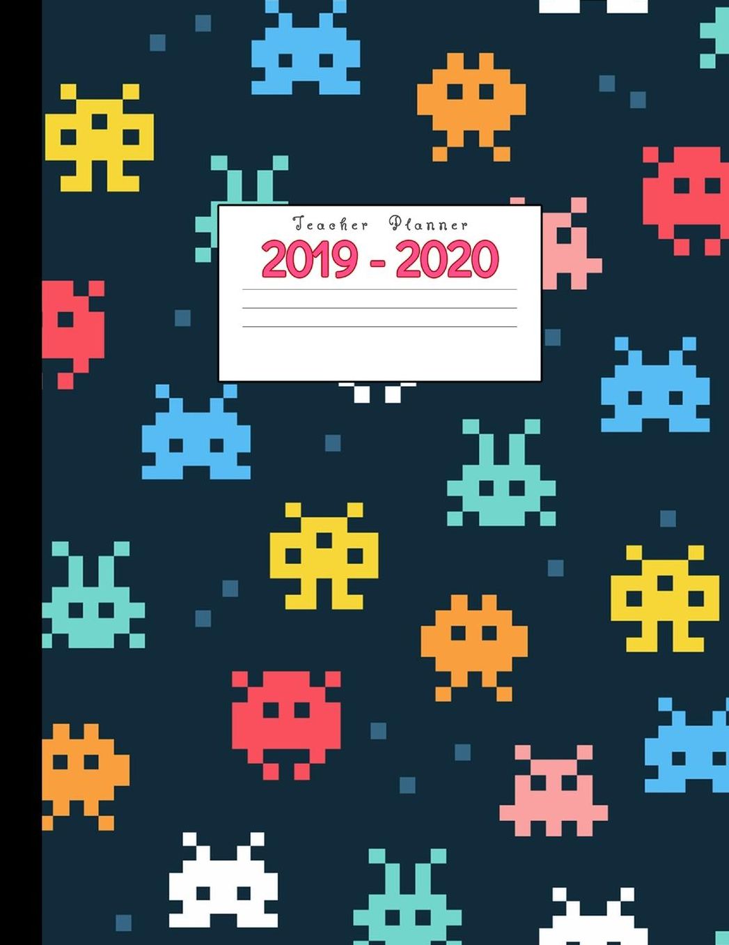 Teacher Planner 2019-2020: Academic Planners Calendar Daily, Weekly and Monthly July 2019- June 2020 Lesson Plan Books for Teachers and Homeschool Moms