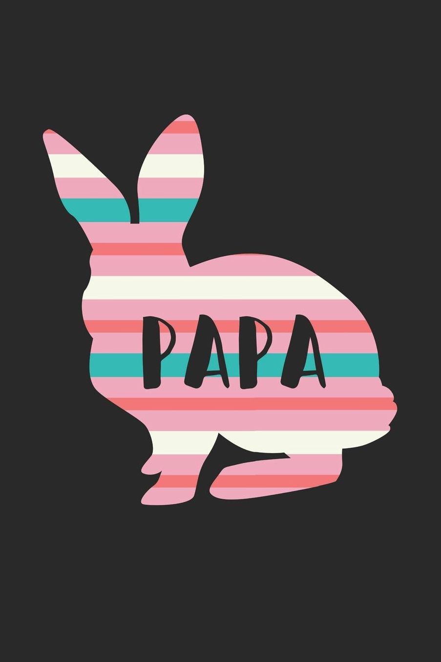 Easter Notebook - Papa Bunny Funny Easter for Dad Father Easter Gift - Easter Journal - Easter Diary: Medium College-Ruled Journey Diary, 110 page, Lined, 6x9 (15.2 x 22.9 cm)