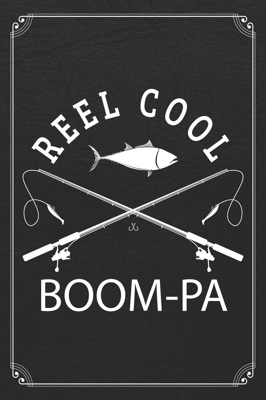 Reel Cool Boom-Pa: Fishing Grandpa Dad Log Fisherman Logbook Journal Notebook