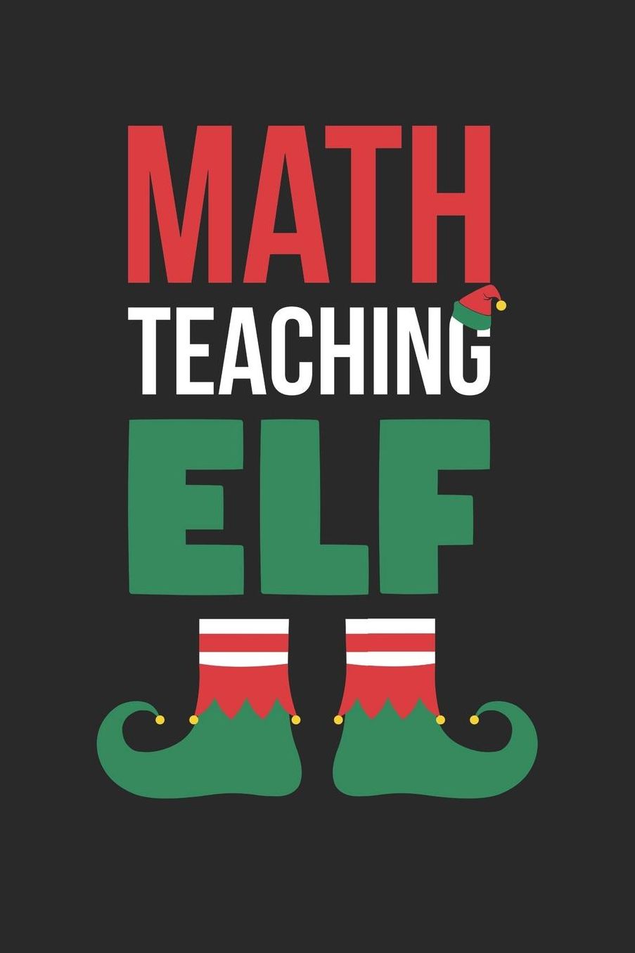 Christmas Notebook 'Math Teaching Elf' - Math Teaching Elf Math Teacher Christmas Xmas Gift - Christmas Journal: Medium College-Ruled Journey Diary, 110 page, Lined, 6x9 (15.2 x 22.9 cm)