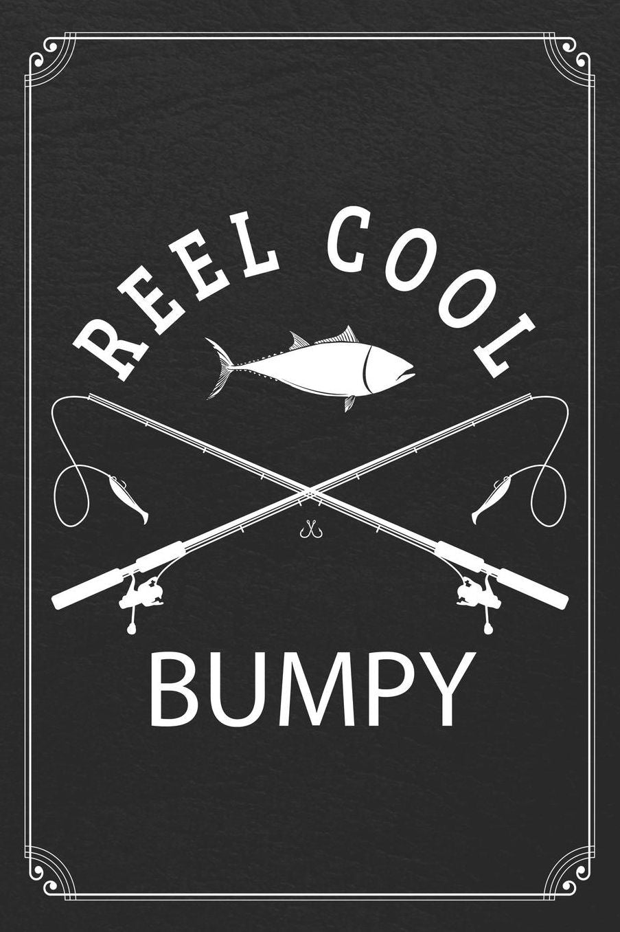 Reel Cool Bumpy: Fishing Grandpa Dad Log Fisherman Logbook Journal Notebook