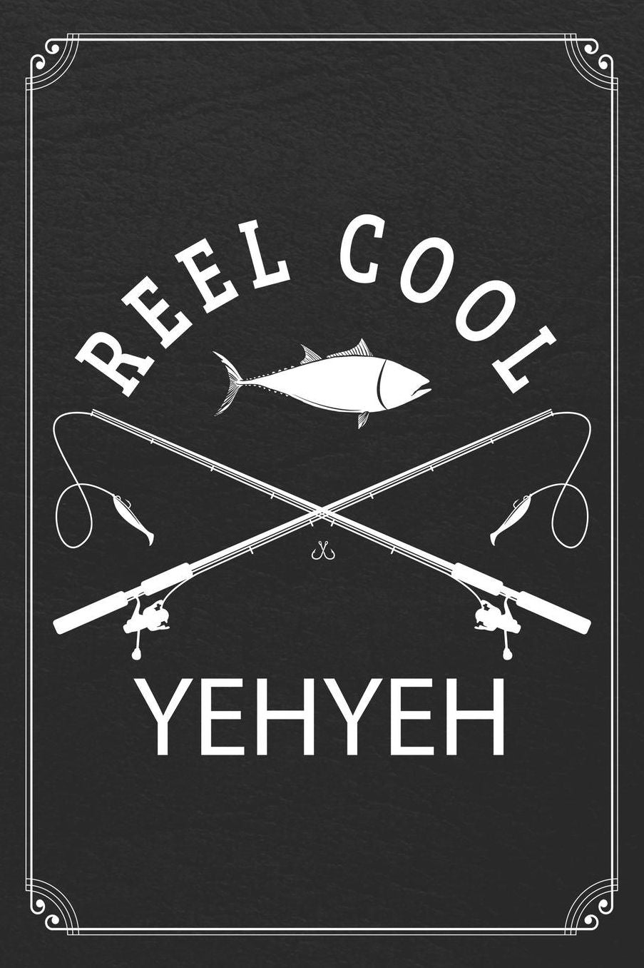Reel Cool YehYeh: Fishing Grandpa Dad Log Fisherman Logbook Journal Notebook