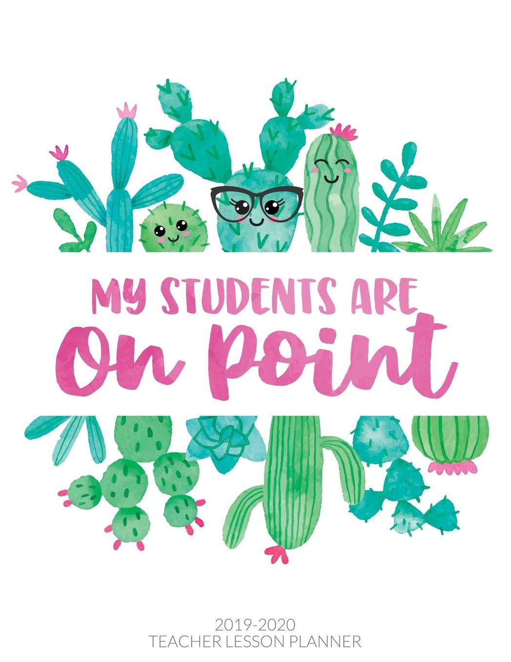 My Students Are On Point: 2019-2020 Cactus Teacher Lesson Planner