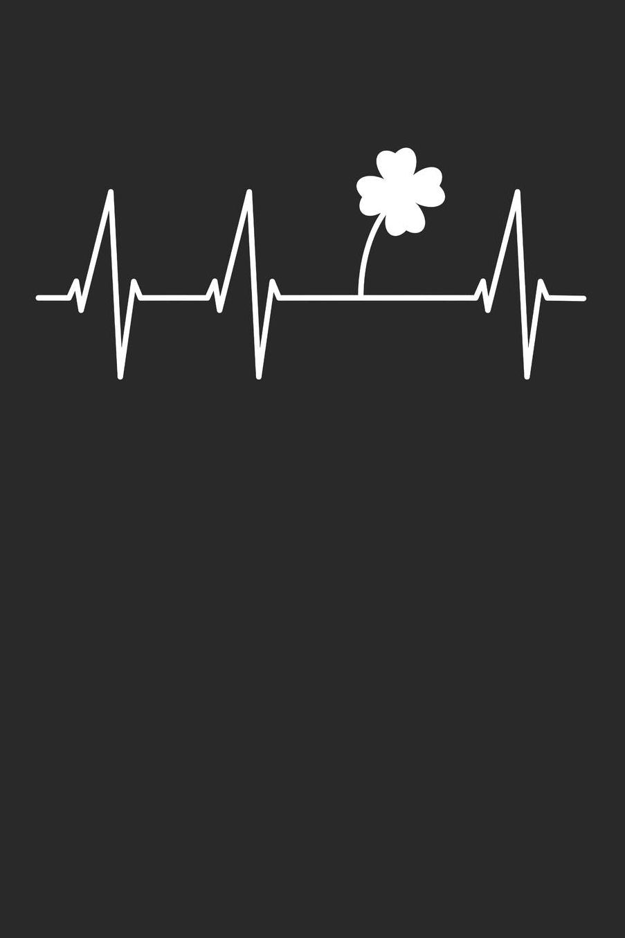 St. Patrick's Day Notebook - Clover Leaf Heartbeat Funny St. Patrick's Day - St. Patrick's Day Journal: Medium College-Ruled Journey Diary, 110 page, Lined, 6x9 (15.2 x 22.9 cm)