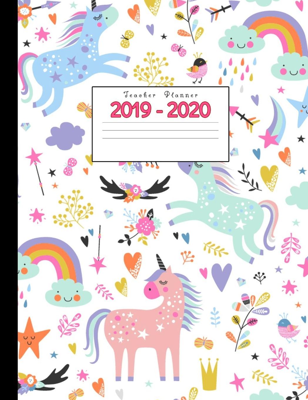 Teacher Planner 2019-2020: Academic Planners Calendar Daily, Weekly and Monthly July 2019- June 2020 Lesson Plan Books for Teachers and Homeschool Moms