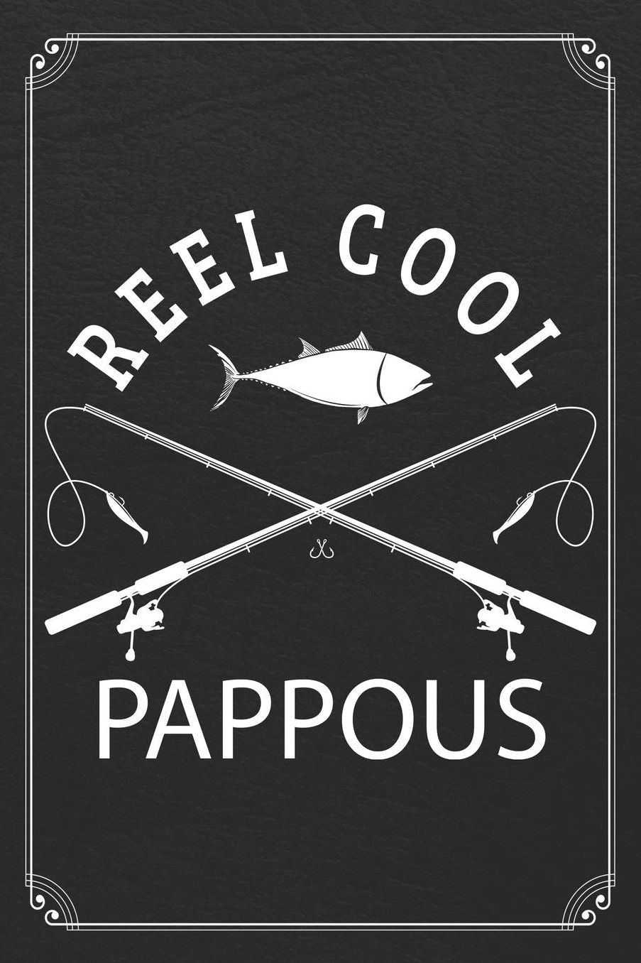 Reel Cool Pappous: Fishing Grandpa Dad Log Fisherman Logbook Journal Notebook