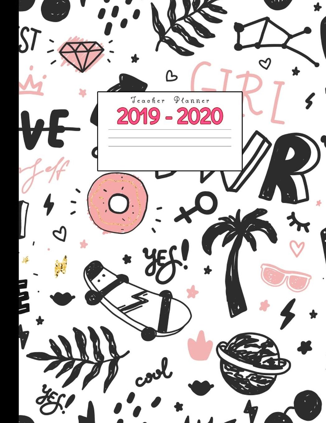 Teacher Planner 2019-2020: Academic Planners Calendar Daily, Weekly and Monthly July 2019- June 2020 Lesson Plan Books for Teachers and Homeschool Moms