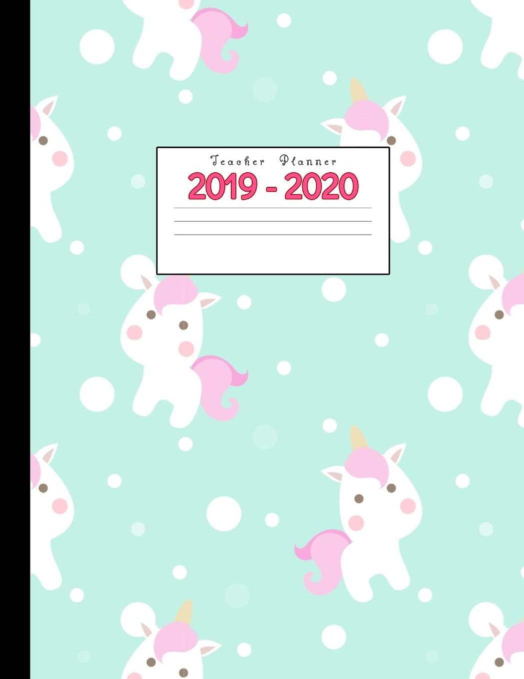 Teacher Planner 2019-2020: Academic Planners Calendar Daily, Weekly and Monthly July 2019- June 2020 Lesson Plan Books for Teachers and Homeschool Moms