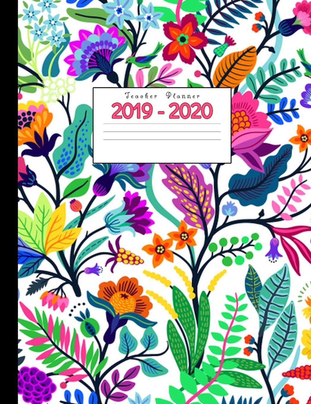 Teacher Planner 2019-2020: Academic Planners Calendar Daily, Weekly and Monthly July 2019- June 2020 Lesson Plan Books for Teachers and Homeschool Moms