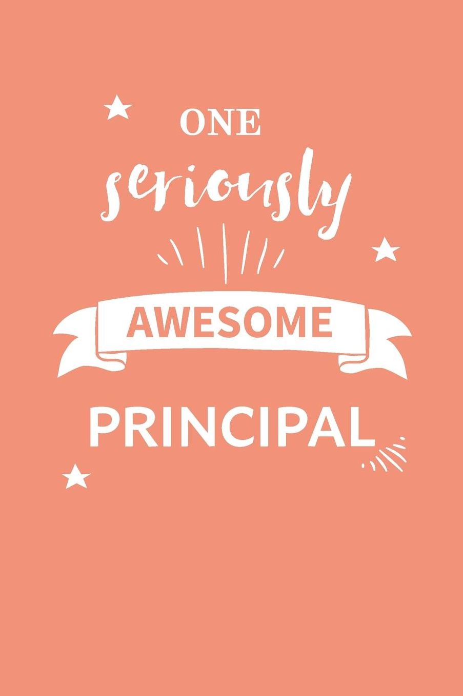Awesome Principal Notebook Blank Lined Gift Journal: Notebook to show appreciation to the best ever Principal