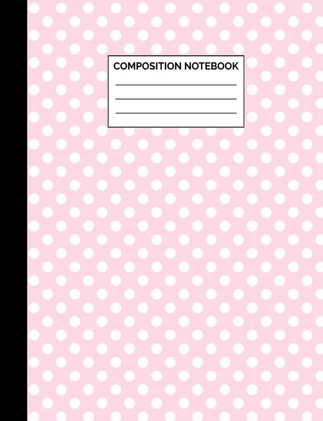 Composition Notebook: Pink and White Polka Dot Pattern Wide Ruled Lined Note Book - Pretty, Modern & Chic Journal with Lines for Kids, Teens, Students or Teachers to Write In at School, Work, Home, Office - 100 Lined Pages / 50 Sheets - Size 7.44 x 9.69