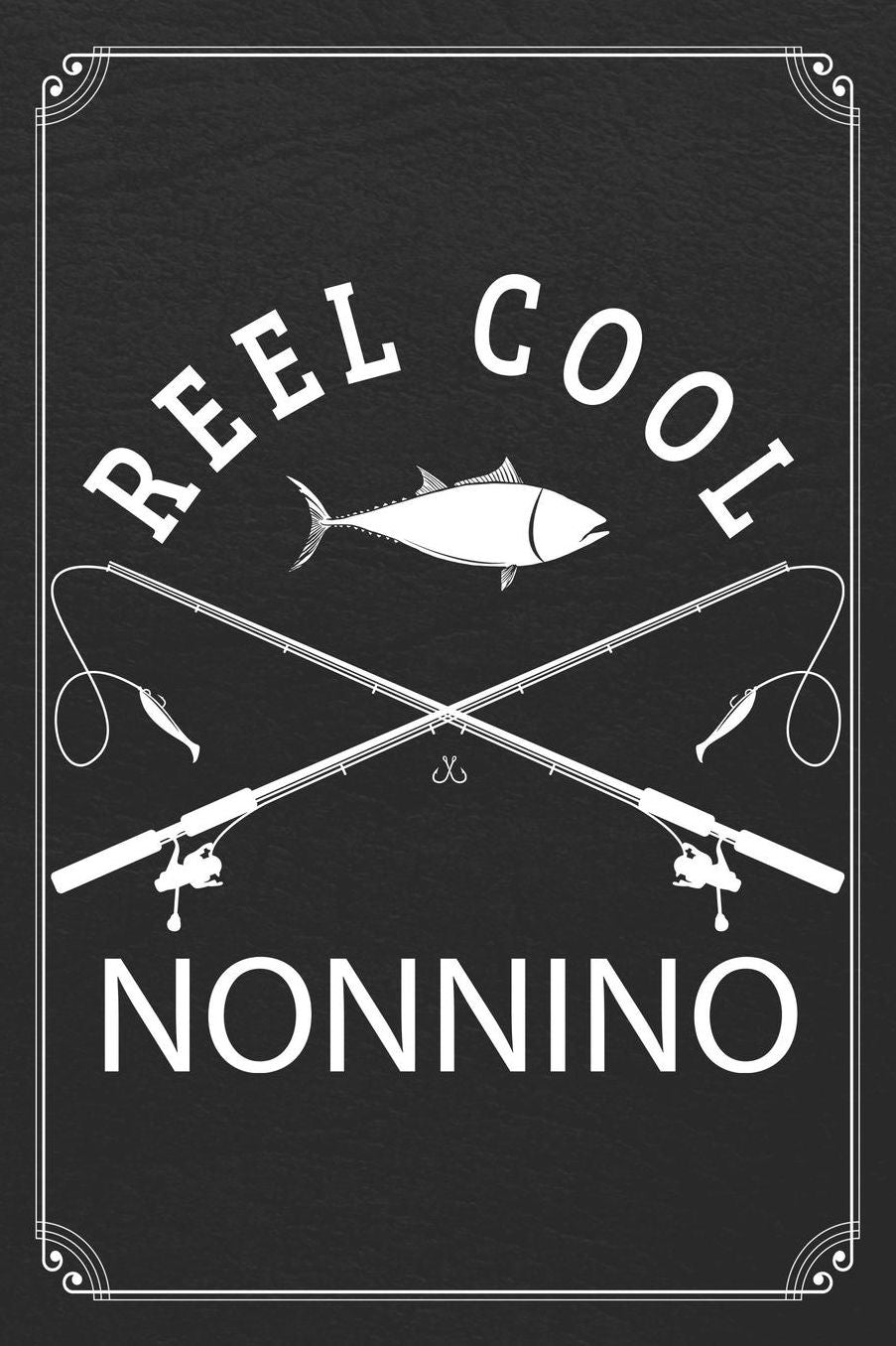 Reel Cool Nonnino: Fishing Grandpa Dad Log Fisherman Logbook Journal Notebook