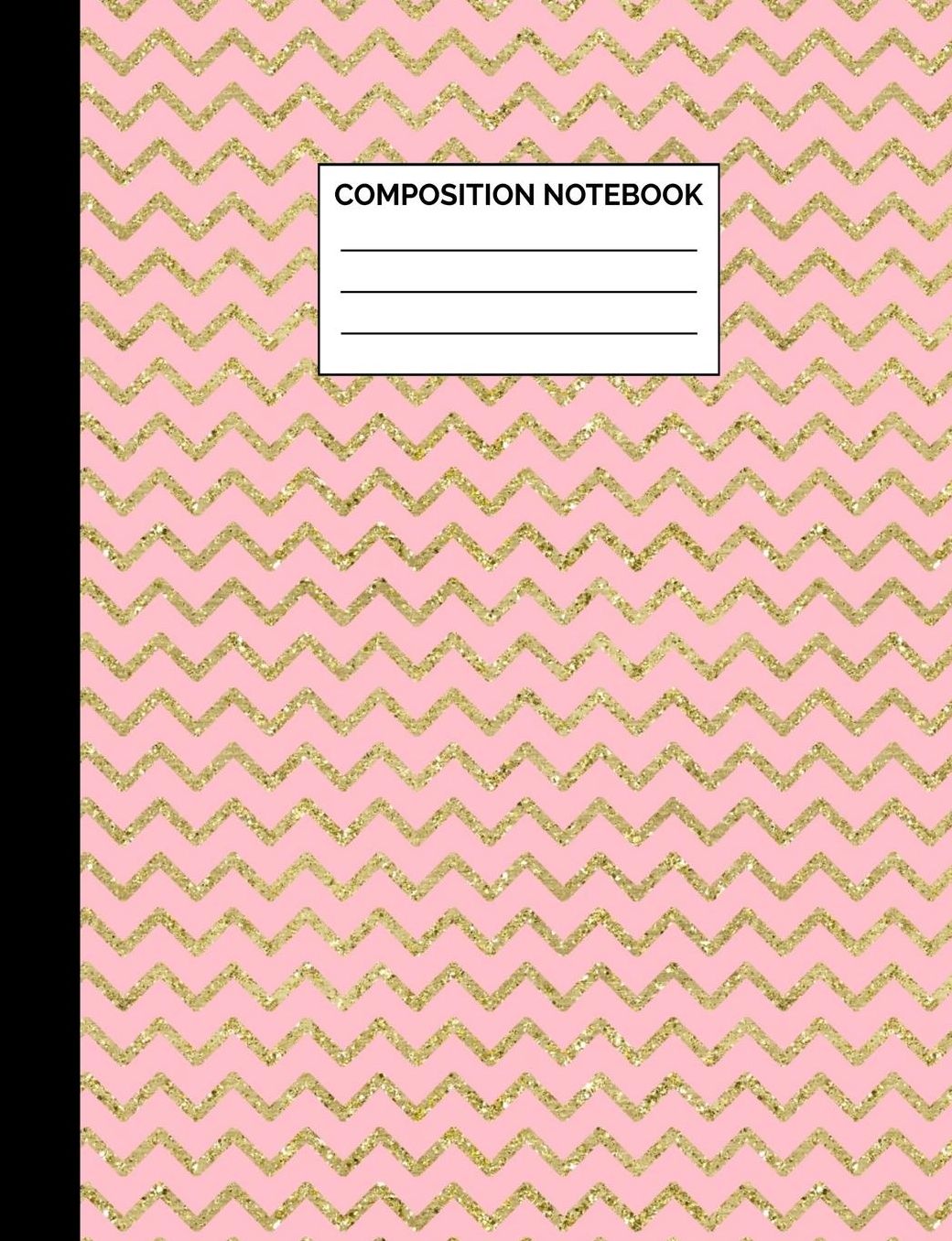 Composition Notebook: Pink and Gold Chevron Pattern Wide Ruled Lined Note Book - Pretty, Modern Chic Journal with Lines for Girls, Kids, Teens, Students or Teachers to Write In at School, Work, Home, Office - 100 Lined Pages / 50 Sheets - Size 7.44 x 9.69