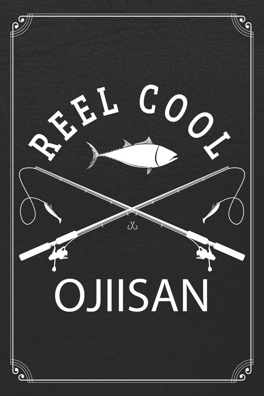 Reel Cool Ojisan: Fishing Grandpa Dad Log Fisherman Logbook Journal Notebook