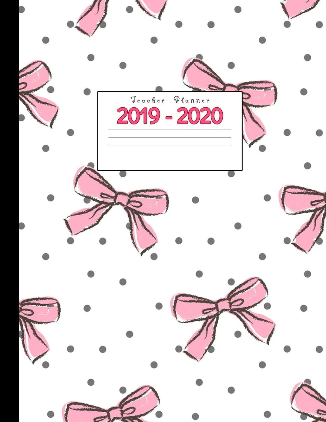 Teacher Planner 2019-2020: Academic Planners Calendar Daily, Weekly and Monthly July 2019- June 2020 Lesson Plan Books for Teachers and Homeschool Moms