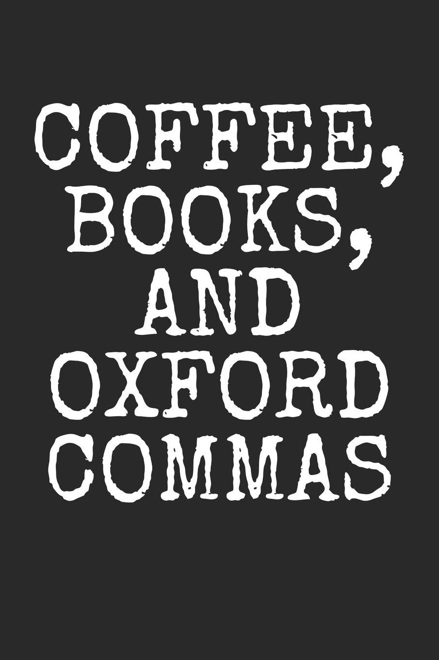 Coffee Notebook - Coffee Books Oxford Commas For English Teacher Gift - Coffee Journal: Medium College-Ruled Journey Diary, 110 page, Lined, 6x9 (15.2 x 22.9 cm)