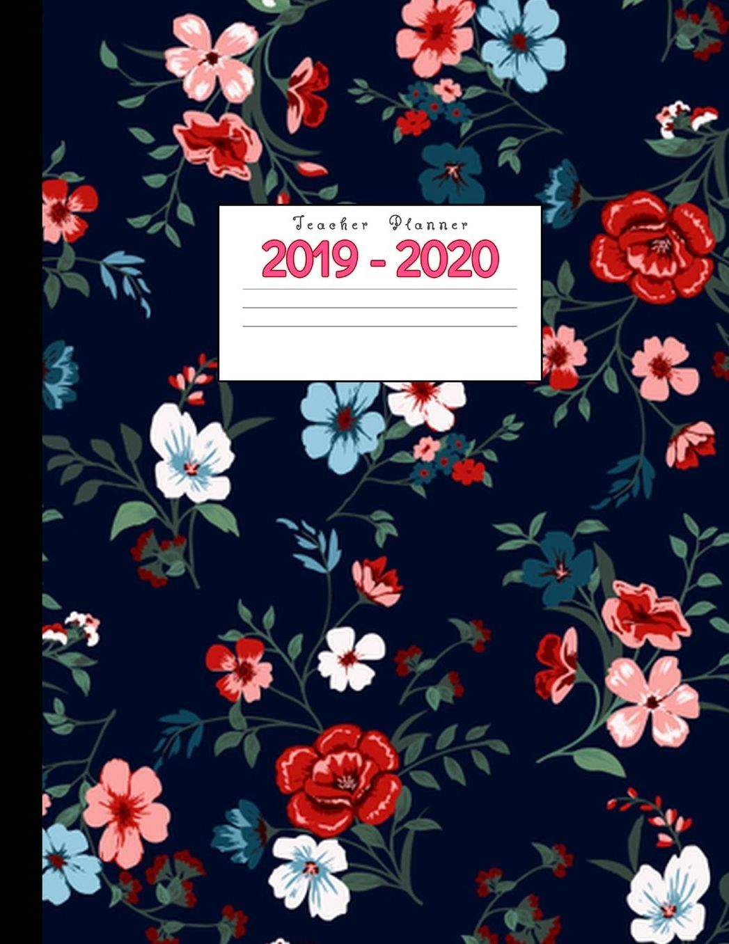 Teacher Planner 2019-2020: Academic Planners Calendar Daily, Weekly and Monthly July 2019- June 2020 Lesson Plan Books for Teachers and Homeschool Moms