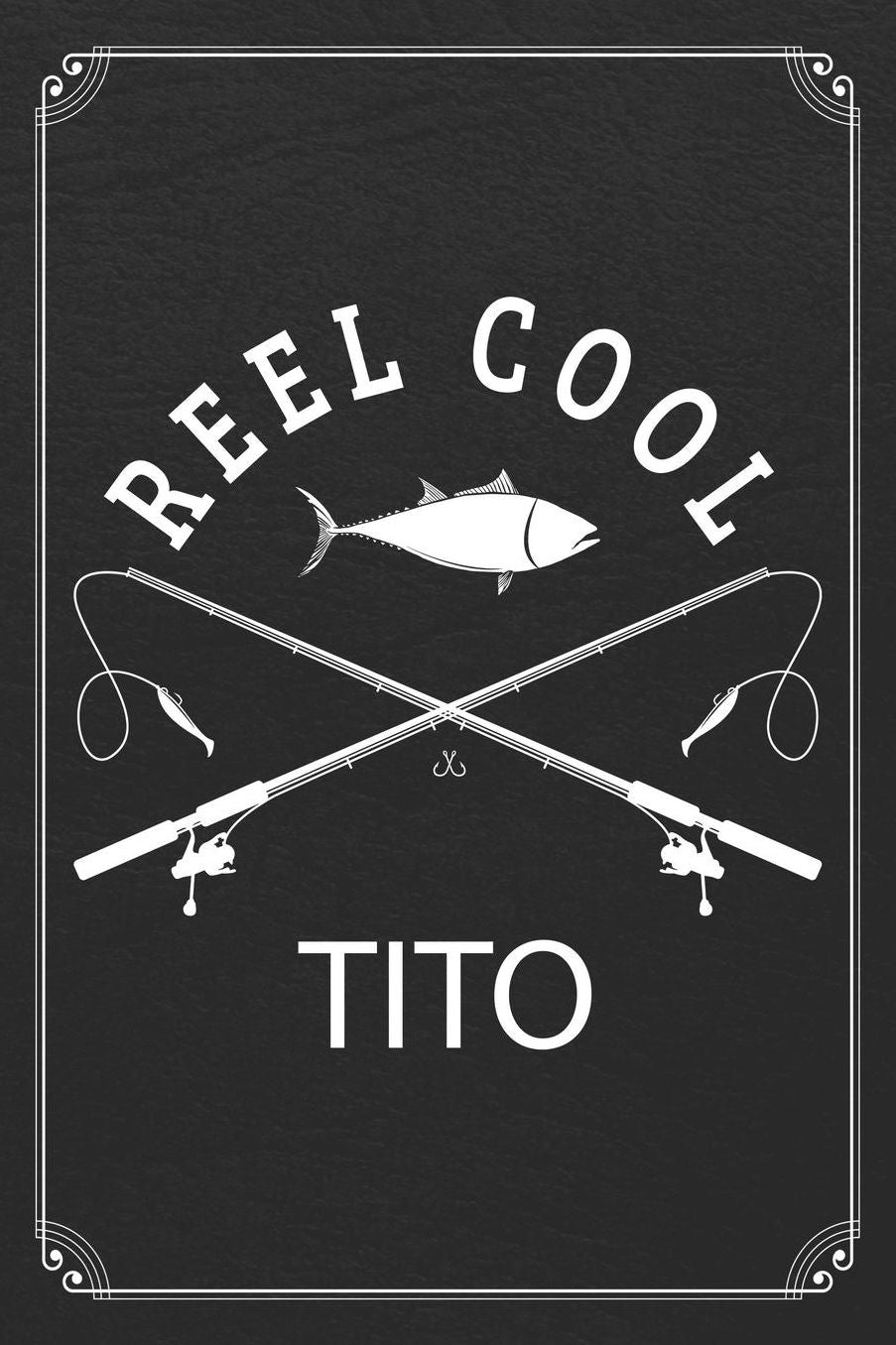 Reel Cool Tito: Fishing Grandpa Dad Log Fisherman Logbook Journal Notebook