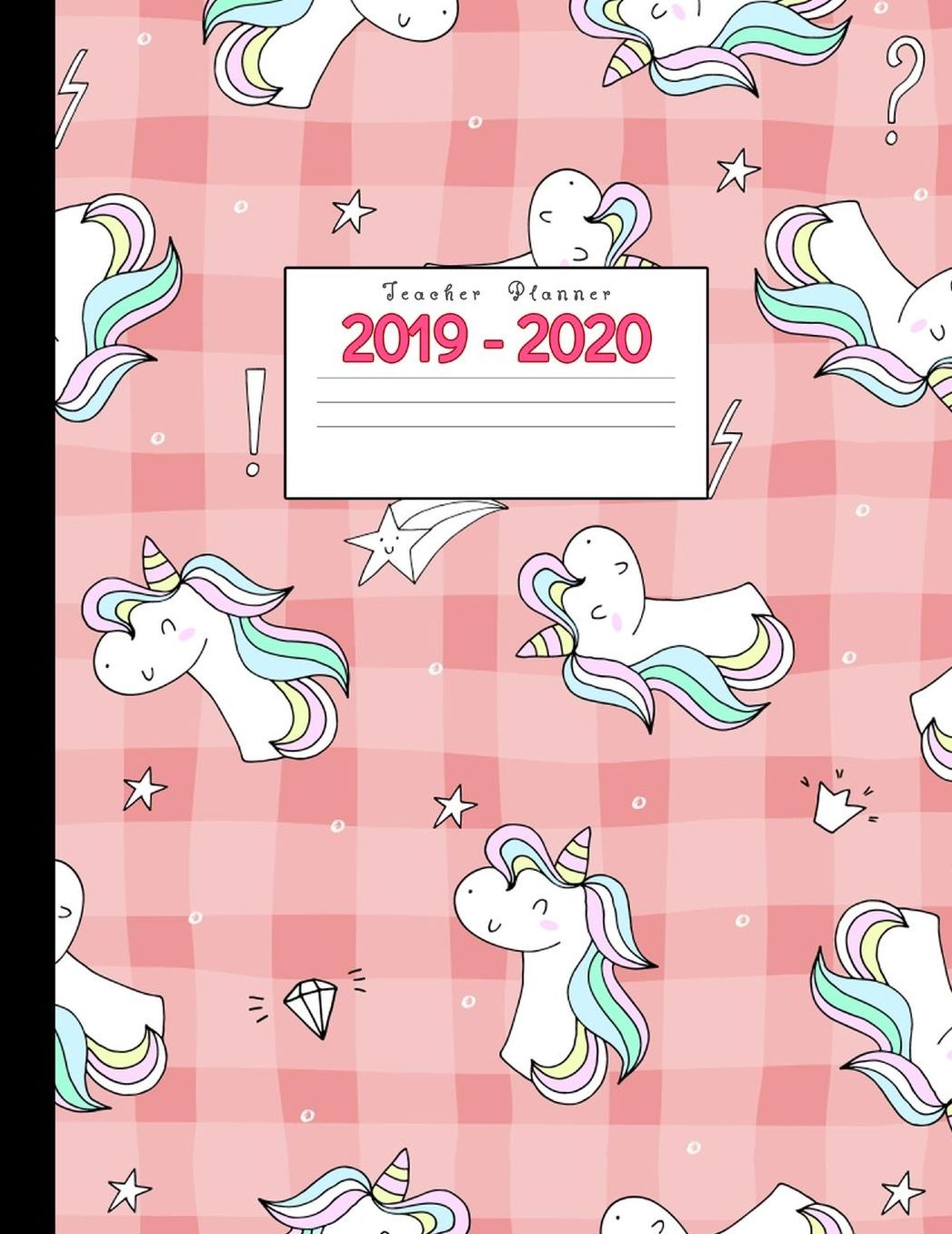 Teacher Planner 2019-2020: Academic Planners Calendar Daily, Weekly and Monthly July 2019- June 2020 Lesson Plan Books for Teachers and Homeschool Moms