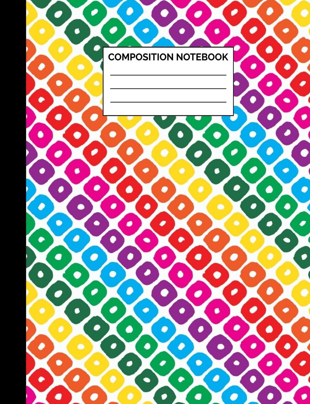 Composition Notebook: Rainbow Donut Shape Pattern Wide Ruled Lined Note Book - Exercise Book or Journal with Lines for Boy, Girl, Kids, Teens, Students or Teachers to Write In at School, Work, Home, Office - 100 Lined Pages / 50 Sheets - Size 7.44 x 9.69