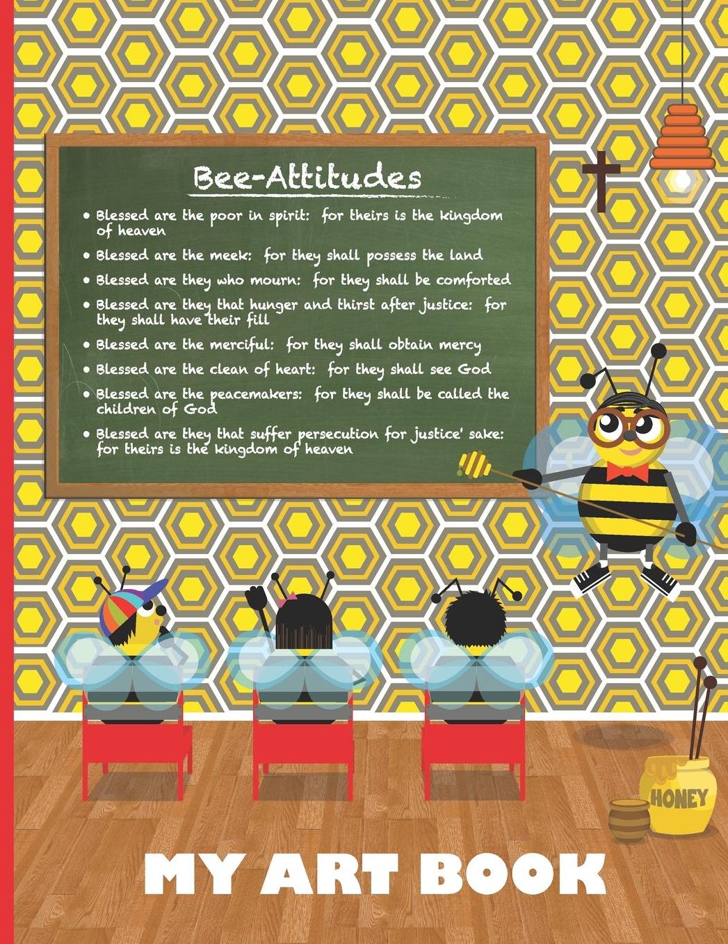 My Art Book: The Bee-Attitudes, Children's Drawing Book, 8.5 x 11
