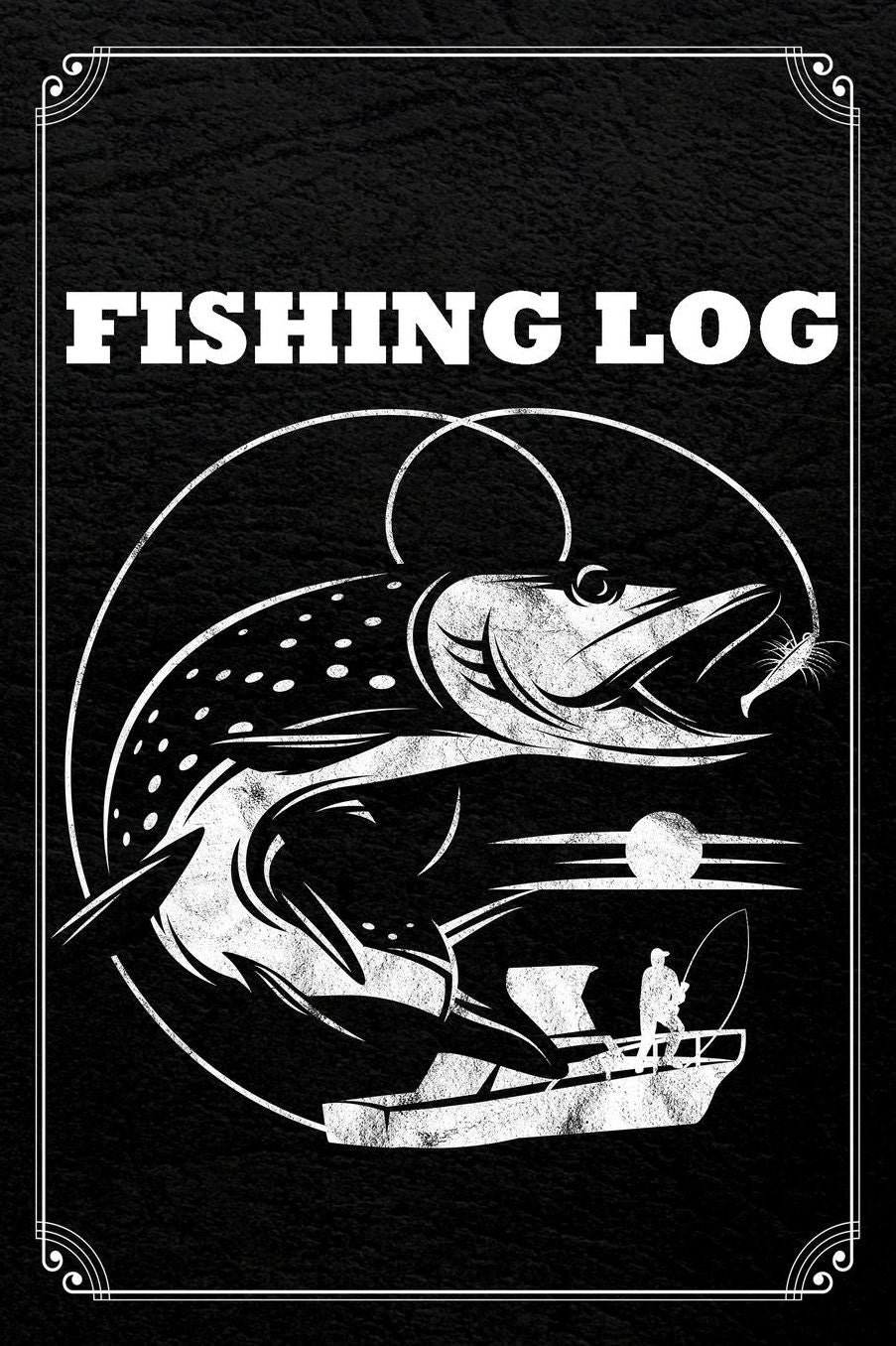 Fishing Log: Fishing Log Fisherman Logbook Journal Notebook