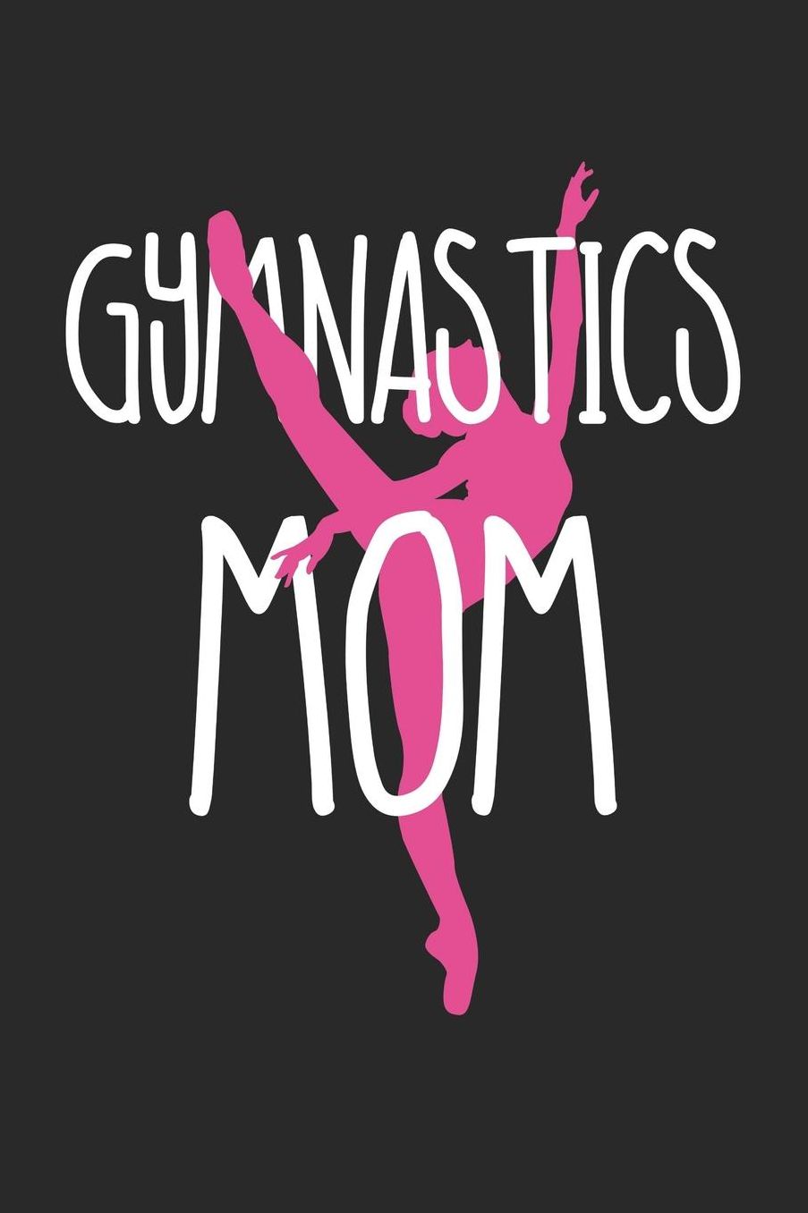 Gymnastics Notebook - Womens Gymnastics Mom Gymnast Mom Support - Gymnastics Journal: Medium College-Ruled Journey Diary, 110 page, Lined, 6x9 (15.2 x 22.9 cm)