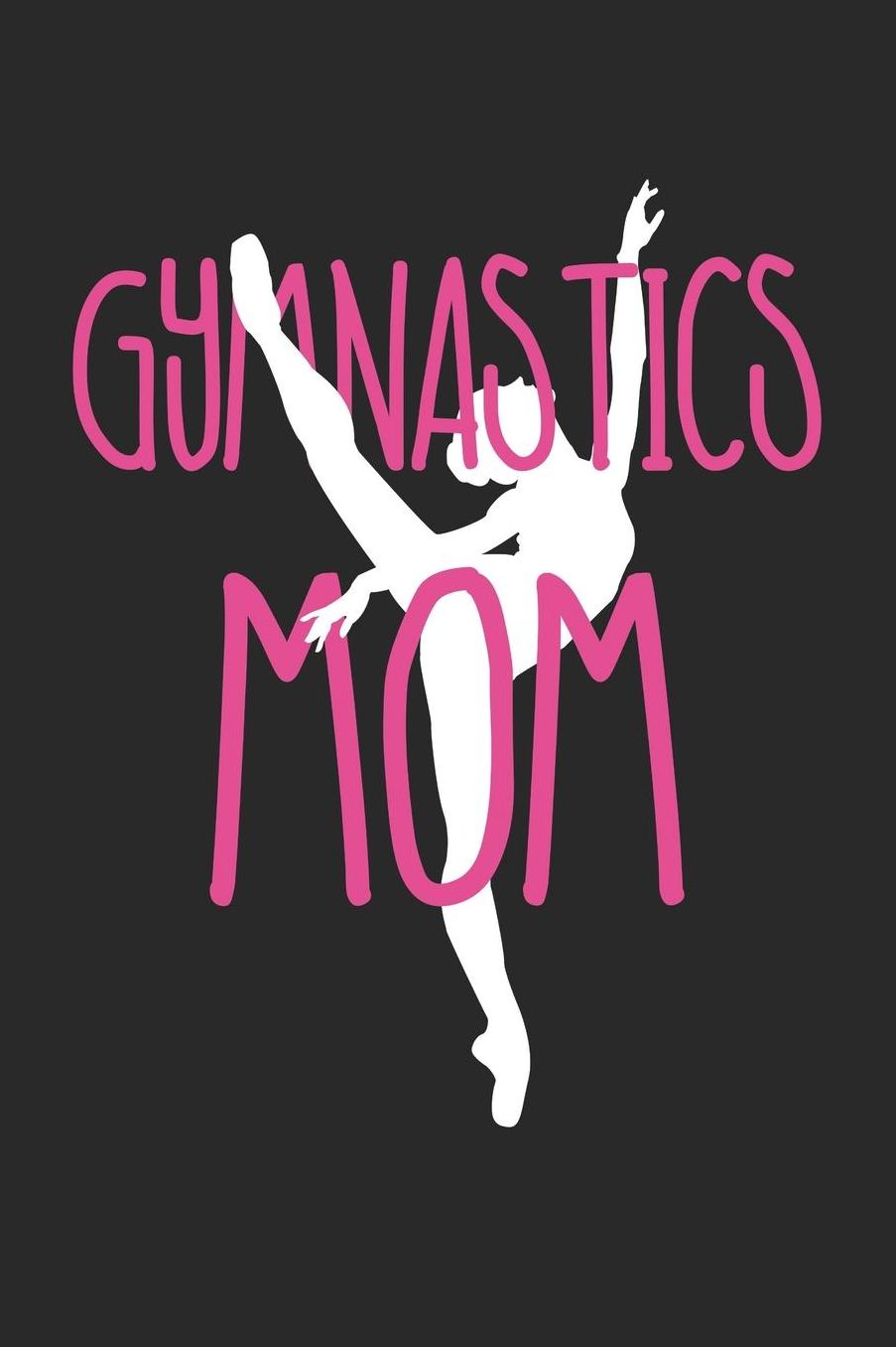 Gymnastics Notebook - Proud Gymnastics Mom Gymnast Mom Support - Gymnastics Journal: Medium College-Ruled Journey Diary, 110 page, Lined, 6x9 (15.2 x 22.9 cm)
