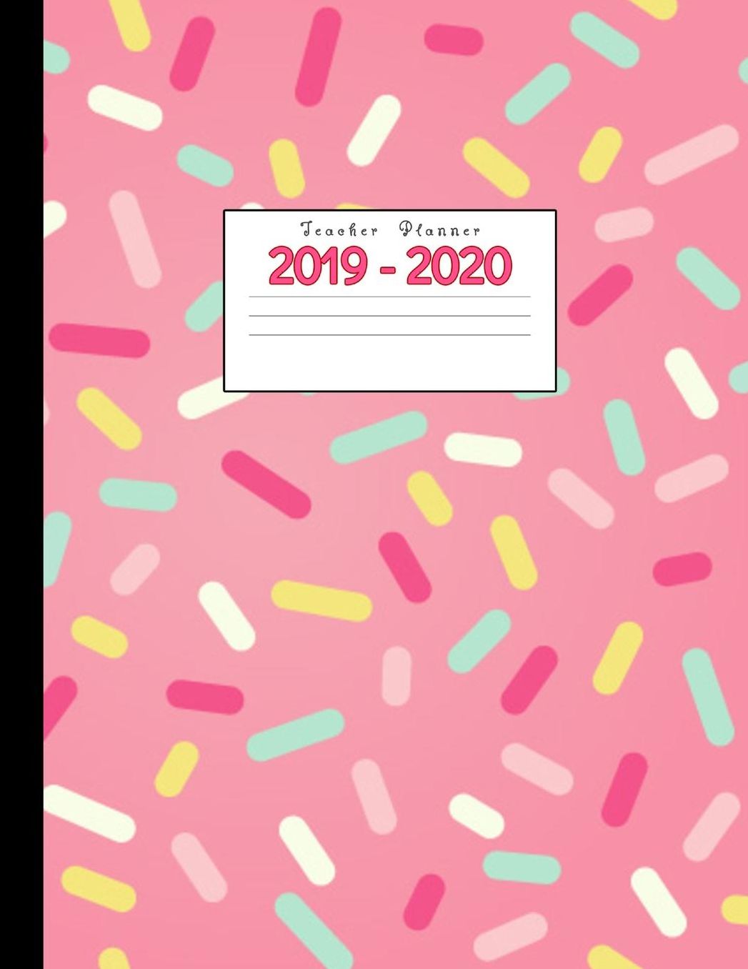 Teacher Planner 2019-2020: Academic Planners Calendar Daily, Weekly and Monthly July 2019- June 2020 Lesson Plan Books for Teachers and Homeschool Moms