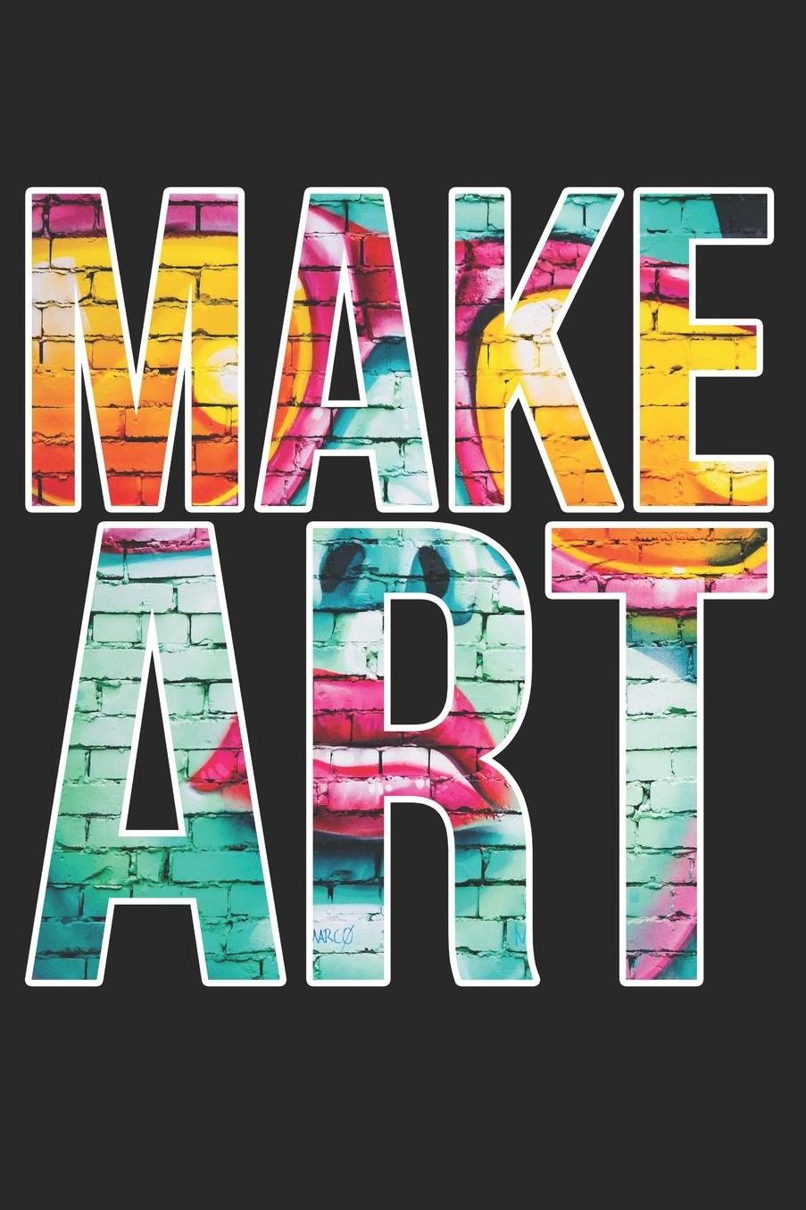 Art Teacher Notebook - MAKE ART Graffiti Artist Creative Artistic Painting - Art Teacher Journal: Medium College-Ruled Journey Diary, 110 page, Lined, 6x9 (15.2 x 22.9 cm)